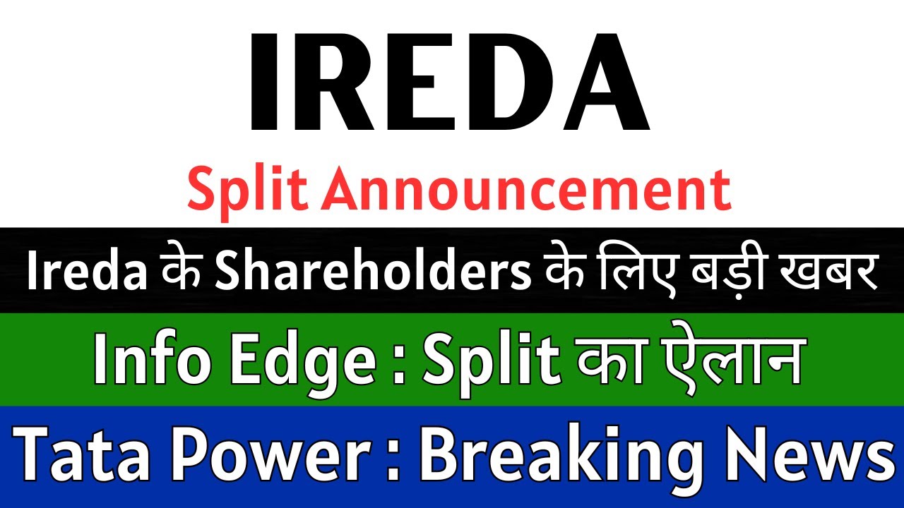 IREDA share latest news 🚨 SPLIT ANNOUNCEMENT 🚨 INFO EDGE share • TATA POWER share latest news