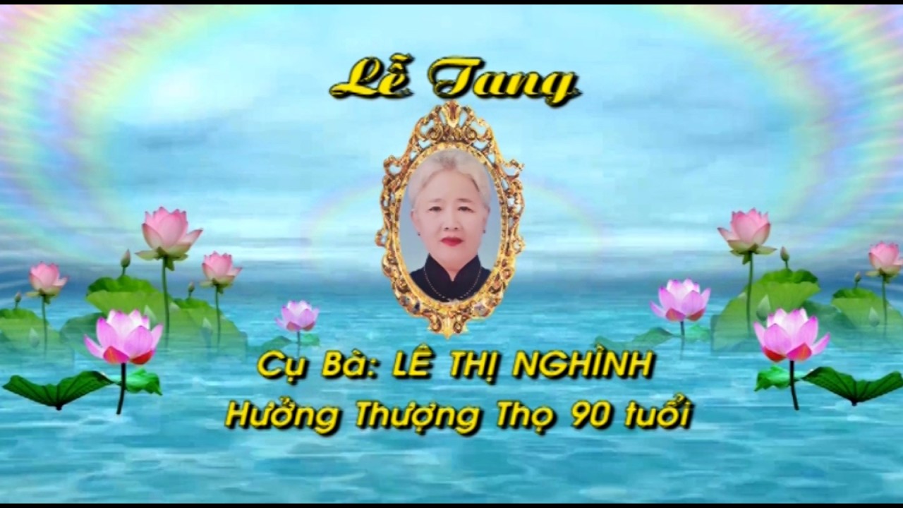 Lễ Tang Bà Lê Thị Nghình Hưởng Thọ 90 tuổi