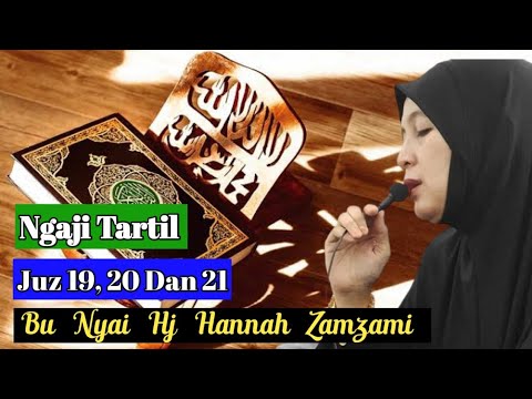 Ngaji Tartil Juz 19, 20 dan 21 I Bu Nyai Hj. Hannah Zamzami