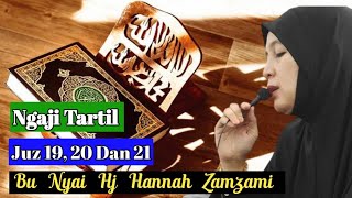 Ngaji Tartil Juz 19, 20 dan 21 I Bu Nyai Hj. Hannah Zamzami