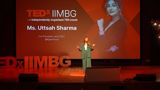 Unlearn to learn | Uttsah Sharma | TEDxIIMBG