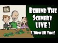 Behind the Scenery! (Live)😃