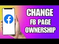 How to change ownership of facebook page 2023