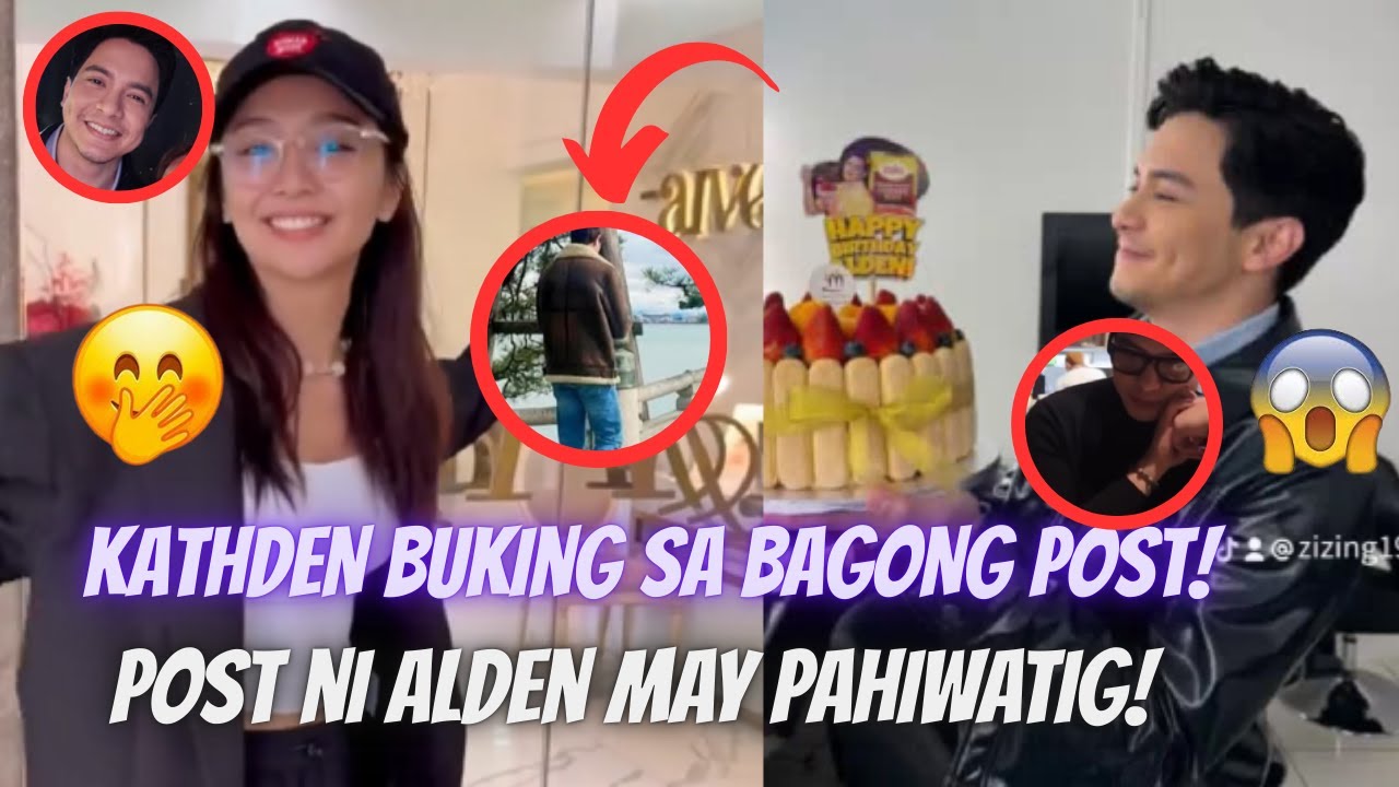 JUST IN: KATHDEN BUKING SA POST SABAY TALAGA SILA! POST NI ALDEN MAY PAHIWATIG! | ROMANS 