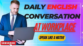 Daily English Conversation at Office || Daily Life English Conversation || English Conversation
