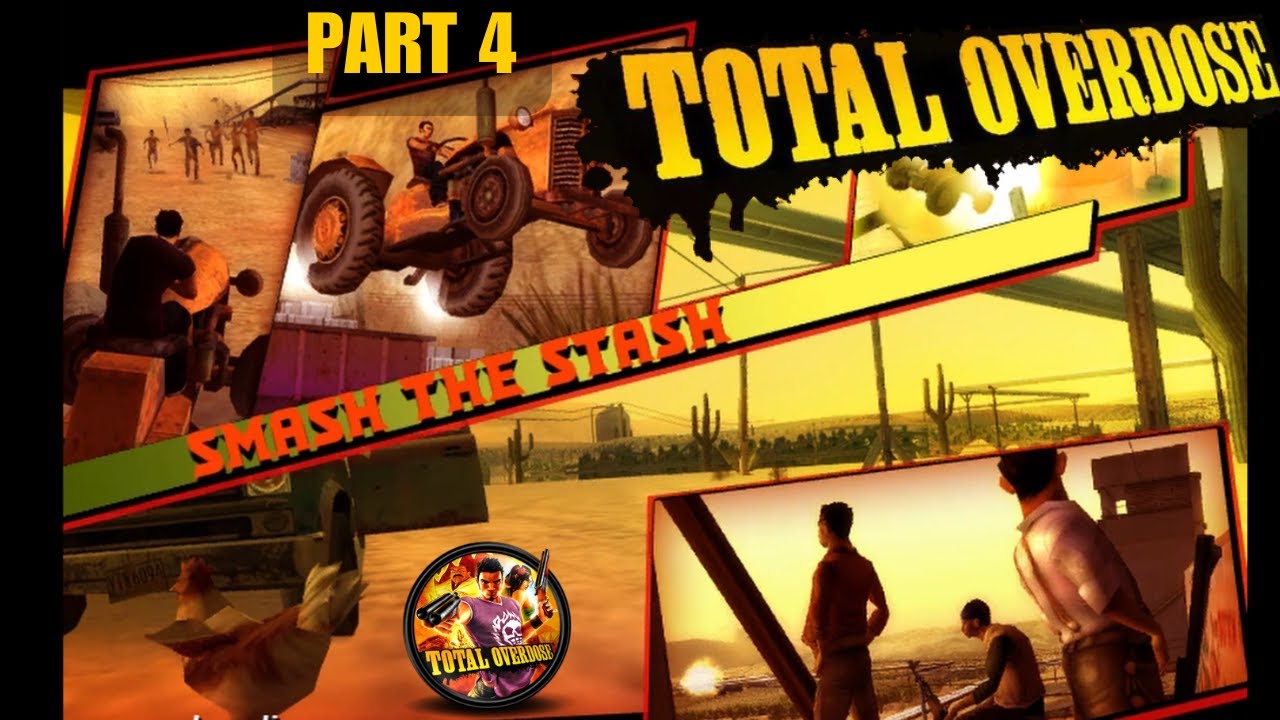 Total Overdose - Full Playthrough - Part 4: Smash The Stash
