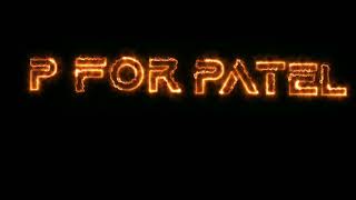 p for patel #intro #trending #viral flame effect#shorts @anaspatel71