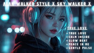 ALAN WALKER STYLE X SKY WALKER X || TRUE LOVE || NEW ALBUM 2026