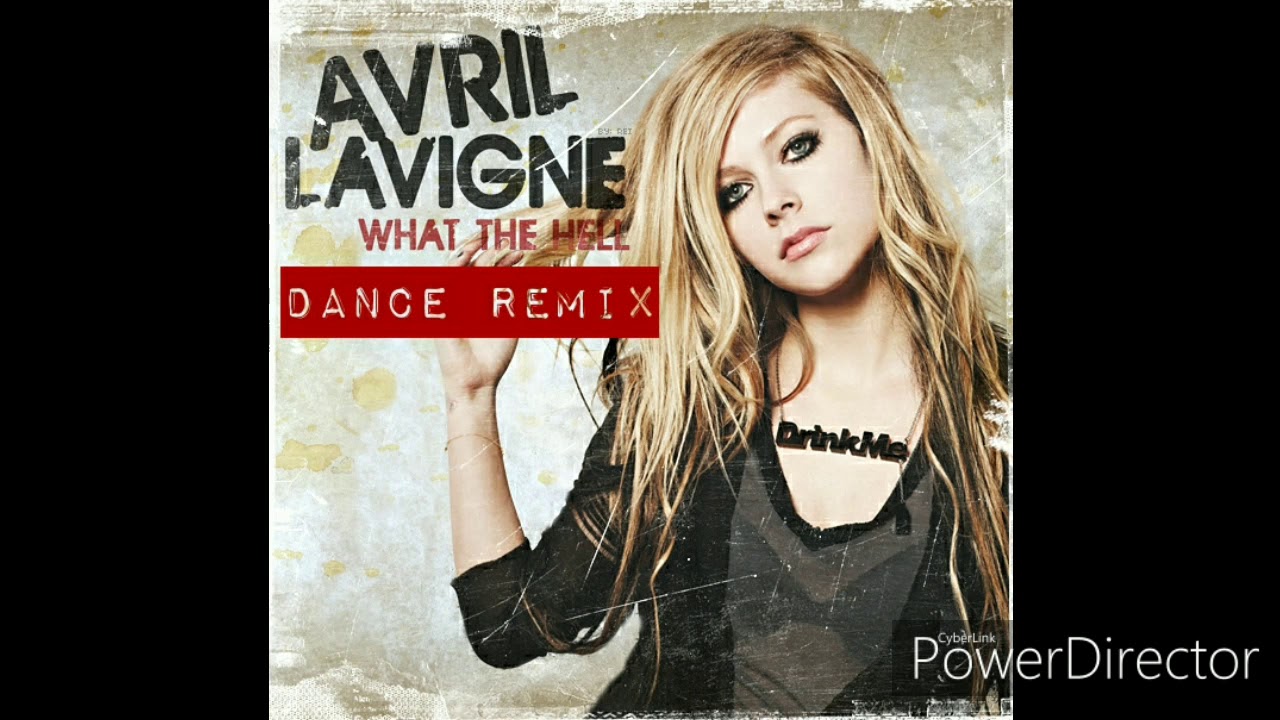 Avril Lavigne What The Hell (Dance Remix) by.Fedde YouTube