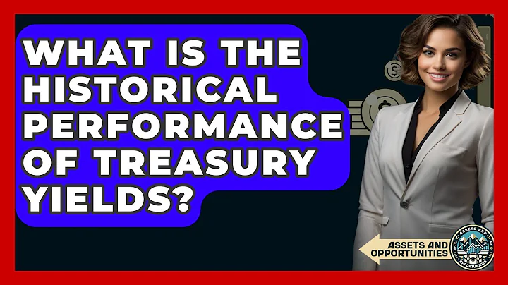 What Is The Historical Performance Of Treasury Yields? - AssetsandOpportunity.org