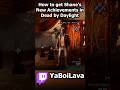 How to get ALL of Shane's achievements in Dead by Daylight #deadbydaylight #dbd  #dbdshorts #gaming