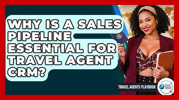 Why Is A Sales Pipeline Essential For Travel Agent CRM? - Travel Agents Playbook