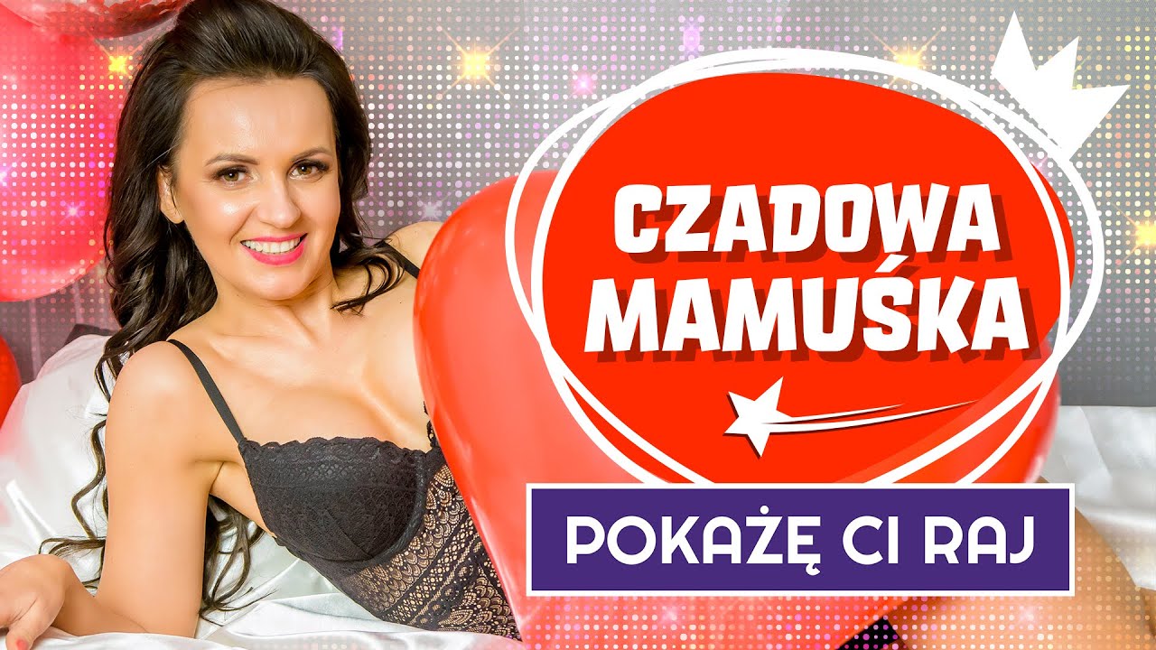 Czadowa Mamuśka - Pokażę Ci raj (Oficjalny teledysk)