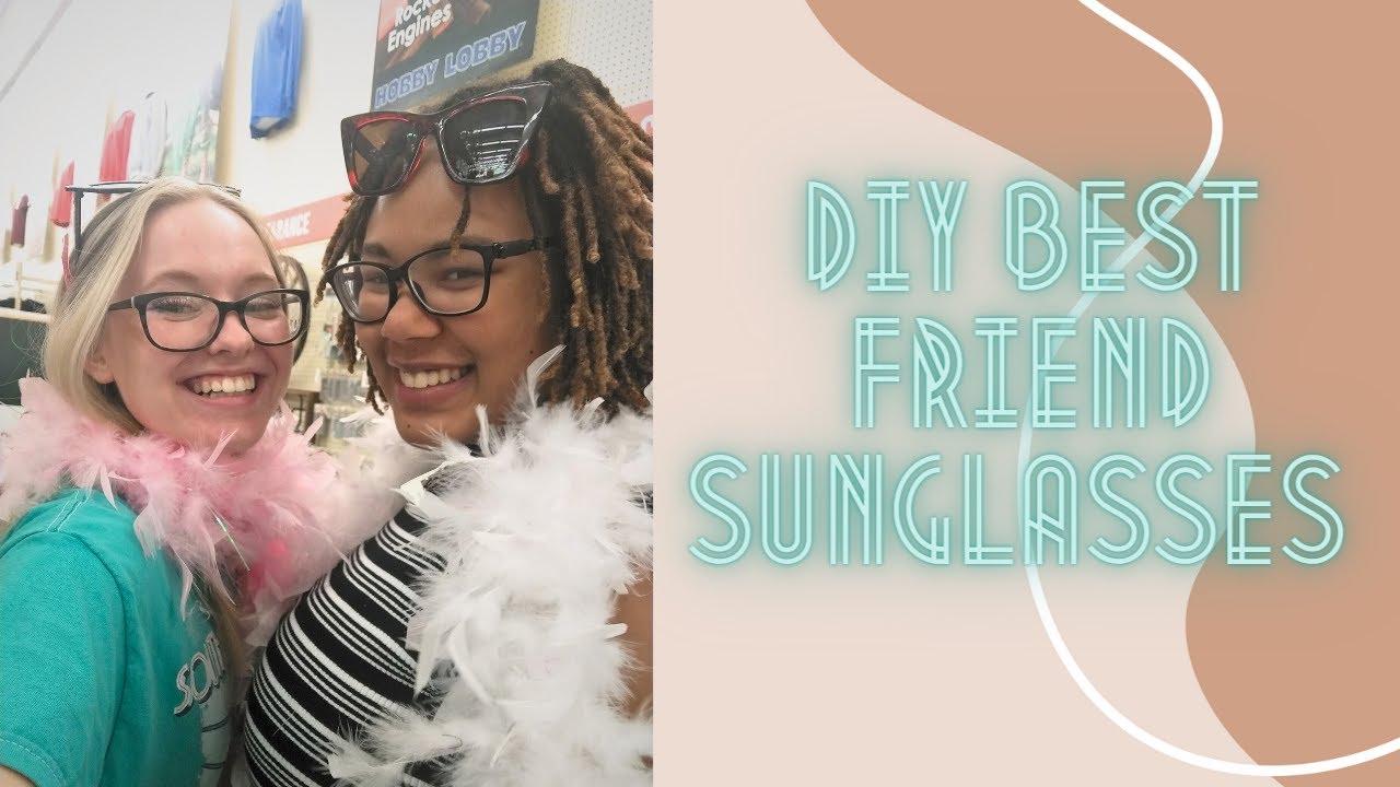 Shopping and DIY Best Friend Sunglasses!!! YouTube