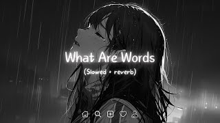 Chris Medina - What are words (Slowed   Reverb)