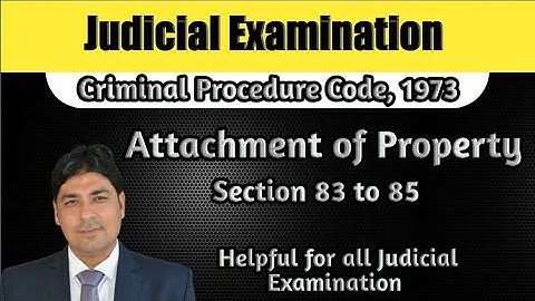Attachment of Property | Section 83 to 85 | Lecture Series on Judicial Examination | CrPC Part 37.