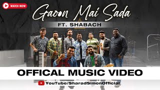 Gaoon Mai Sada Official Music Video Ft. Shabach Official Music Video Sharad Simon