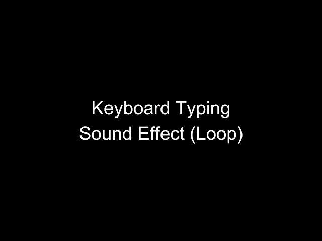 Keyboard Typing Sound Effect (Loop) class=