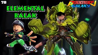 EP 78 Rahasia Kekuatan Elemental Balak - BoBoiBoy Upin & Ipin Season 1