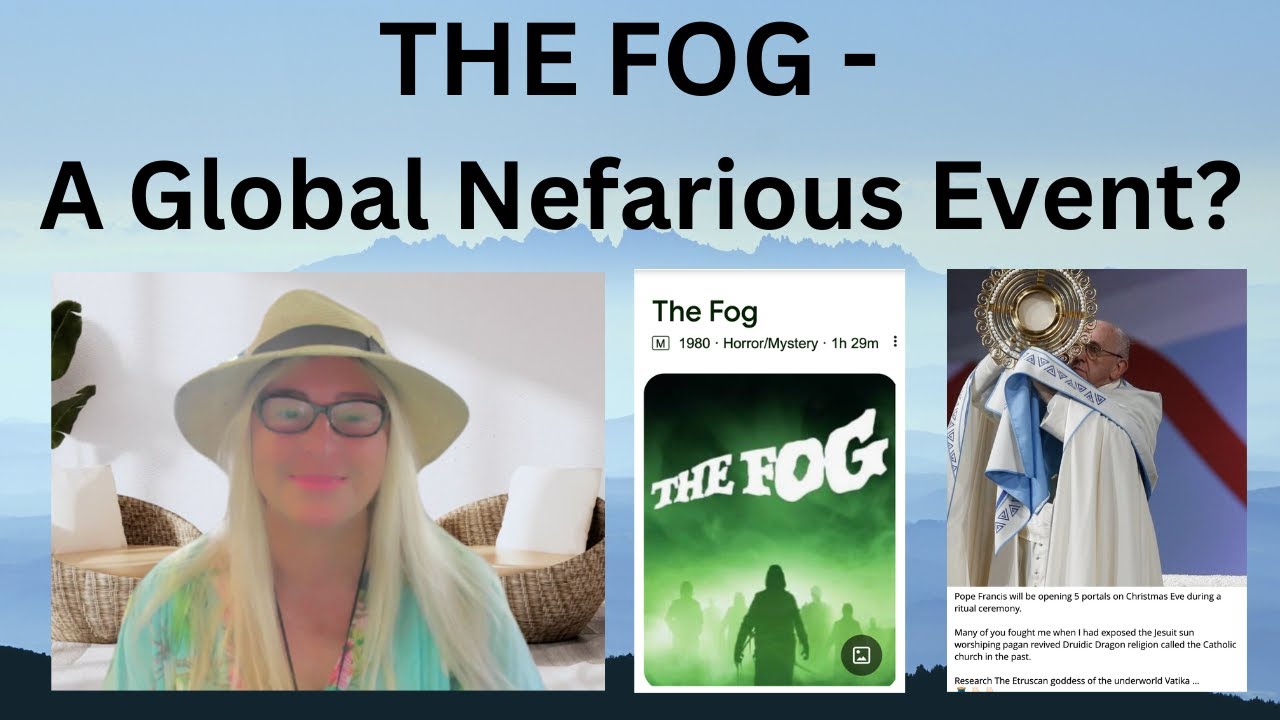THE FOG - A Global Nefari*us Event? (... & strategies to deal with it)