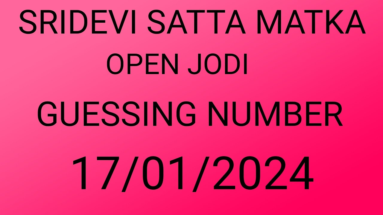 SRIDEVI SATTA MATKA OPEN JODI GUESHING NUMBERS - YouTube
