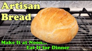 How to Make Artisan Bread - Make It at Lunch & Eat It at Dinner! No Kneading. Easy Peasy!