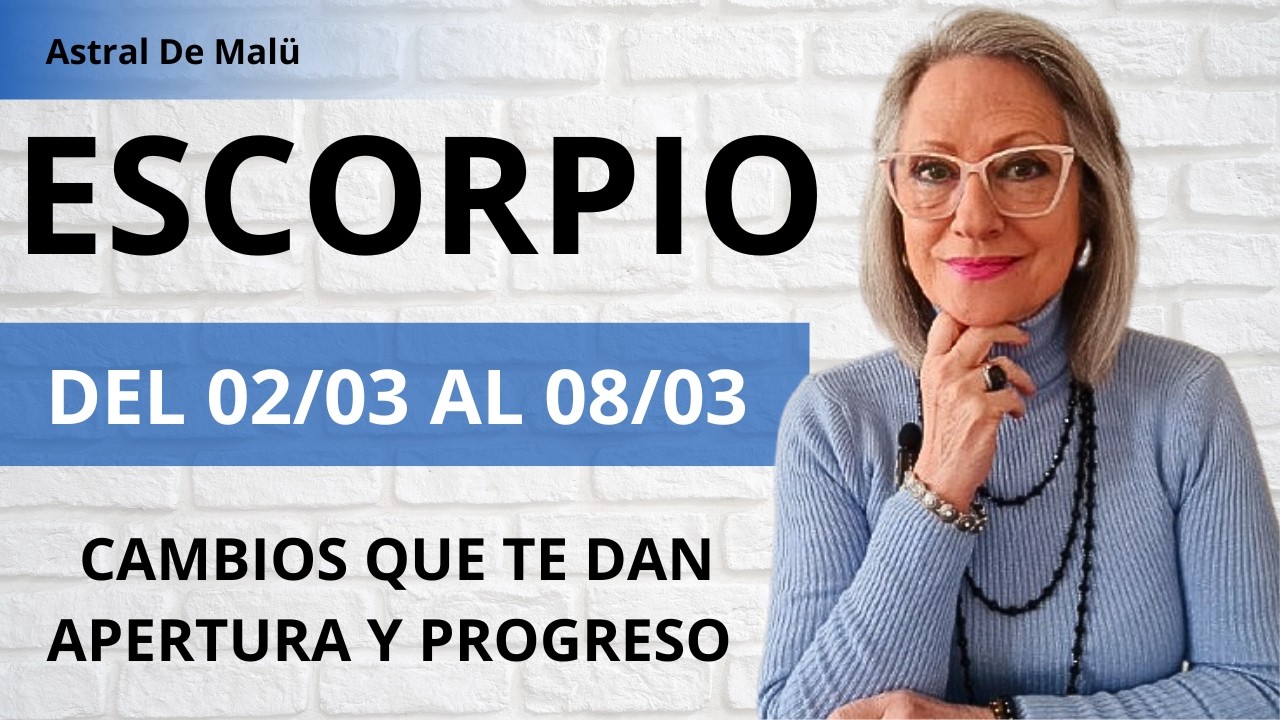 ESCORPIO/ CAMBIOS QUE TE DAN APERTURA Y PROGRESO