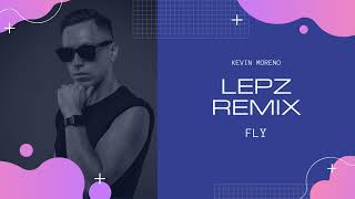 Download Lagu Kevin Moreno - Fly (Lepz Remix) MP3
