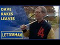 Dave Rakes Leaves | Letterman