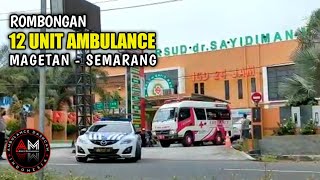 12 AMBULANCE RUJUK PASIEN DARI RSUD MAGETAN KE RSWN SEMARANG screenshot 2