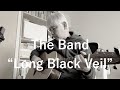 The Band - Long Black Veil - Cover