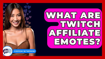 What Are Twitch Affiliate Emotes? - Everyday-Networking
