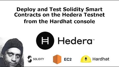 Deploy Solidity Smart Contract on Hedera Testnet with Hardhat Console on AWS / EC2