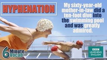 6 Minute Vocabulary: Find out when to write hyphens