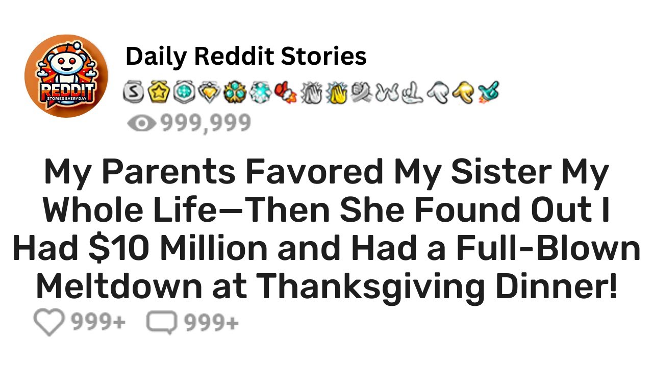 My Parents Favored My Sister My Whole Life—Then She Found Out I Had $10 ...