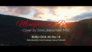 Video thumbnail of "MENGHADAP BAPA - (Cover by Sisko Alexander MSC)"