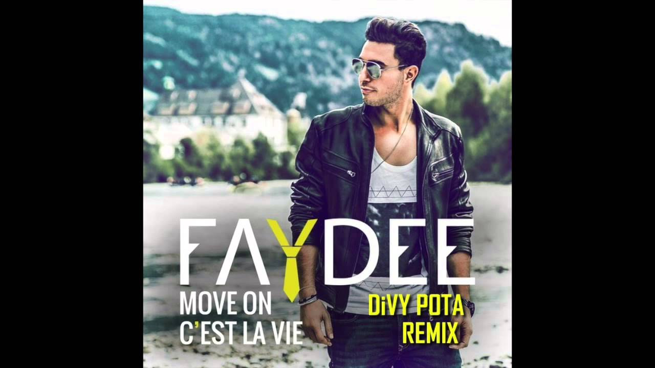 Faydee   Move On Cest La Vie Divy Pota Remix