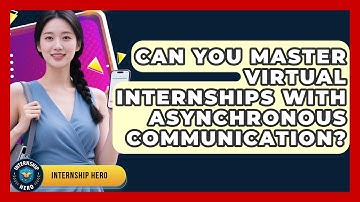 Can You Master Virtual Internships With Asynchronous Communication? - Internship Hero