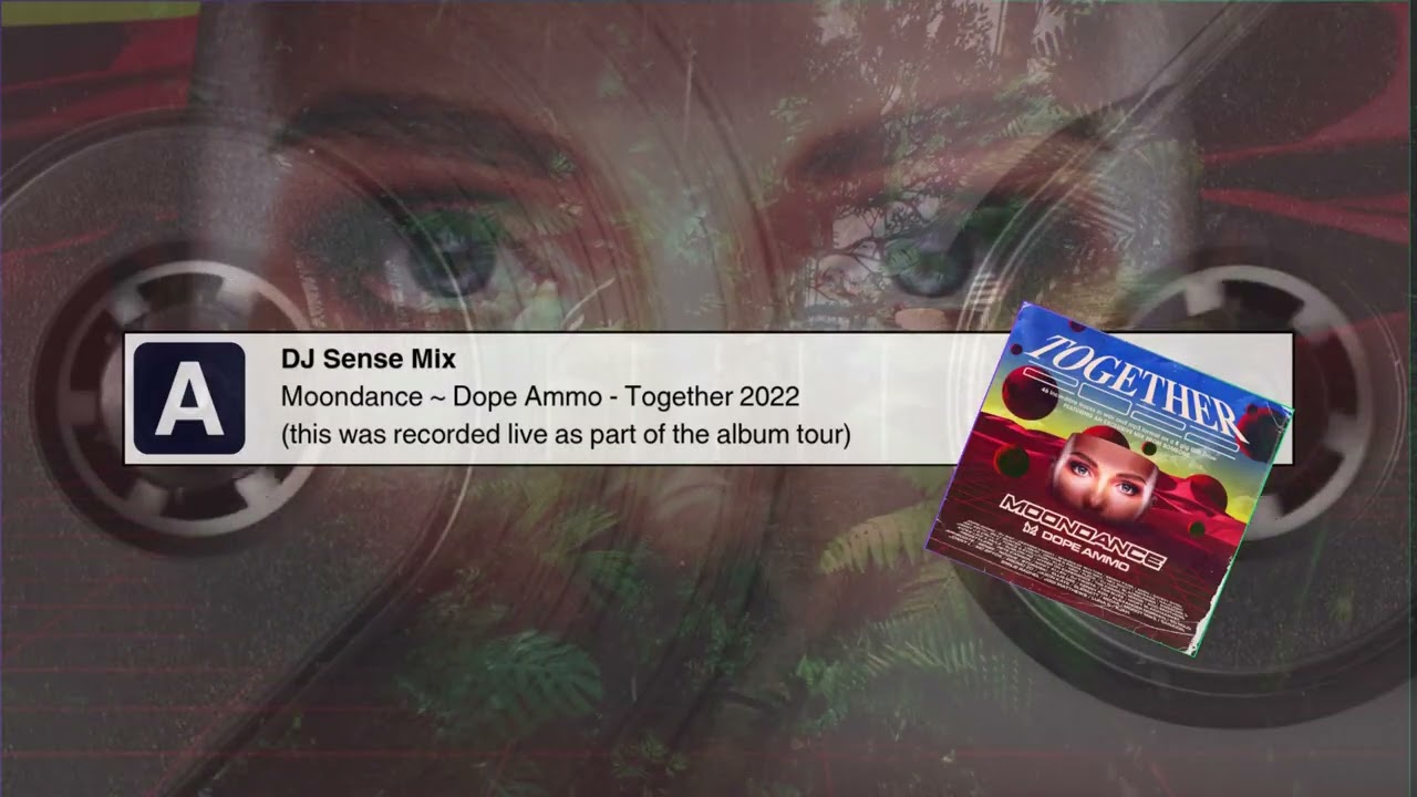 DJ Sense Mix. Moondance. Dope Ammo Remixes - Together 2022