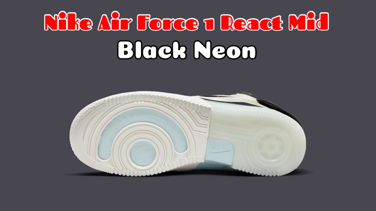 Nike Air Force 1 React Mid Black Neon - YouTube