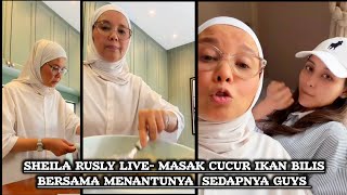 SHEILA RUSLY LIVE -masak cucur ikan bilis bersama menantunya sedapnya guys berselera tengok