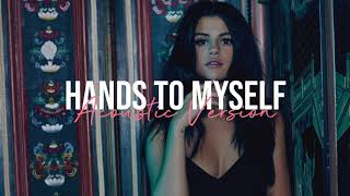 Selena Gomez - Hands To Myself (Acoustic)