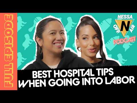BEST HOSPITAL TIPS WHEN GOING INTO LABOR | Nessa Off Air Ep. 156
