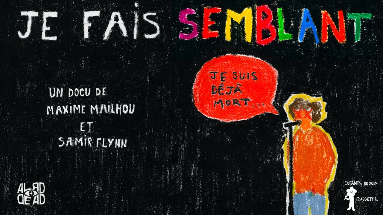 JE FAIS SEMBLANT (Réal par Maxime Mailhou)