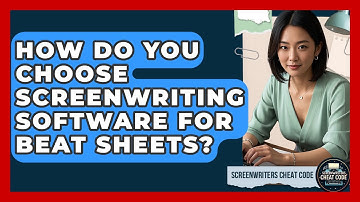 How Do You Choose Screenwriting Software For Beat Sheets? - Screenwriter
