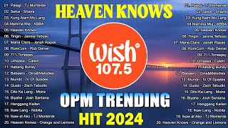 Heaven Knows | Orange & Lemons | BEST OF WISH 107.5 Top Songs 2024 - Best OPM New Songs 2024