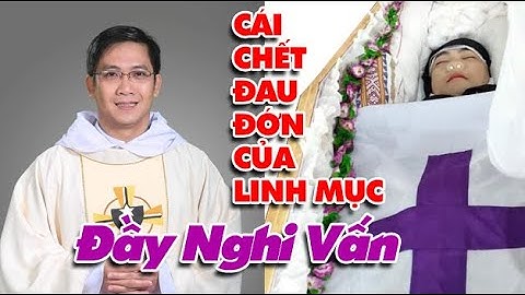 Cái chết đau đớn của Linh Mục Giuse Trần Ngọc Thanh.OP đầy nghi vấn