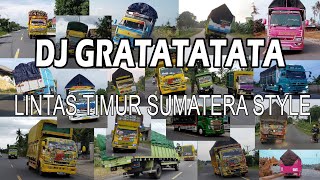 DJ GRATATATA SLOW VIDEO CLIP TRUK LINTAS TIMUR SUMATERA STYLE