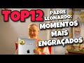 Top 12 momentos engraados do padre leonardo