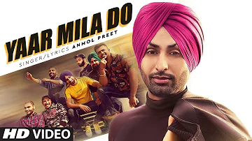 Yaar Mila Do (Full Song) Anmol Preet | Preet Hundal | Latest Punjabi Songs 2020